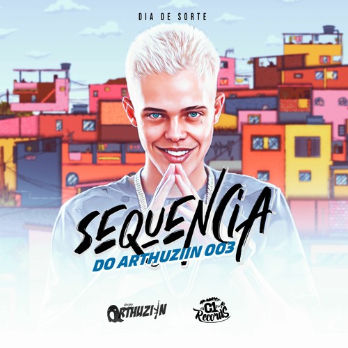 SEQUENCIA DO ARTHUZIIN 003 - DIA DE SORTE - DJ ARTHUZIIN E DJ LV MDP