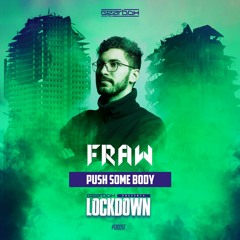 Fraw - Push Some Body (Gearbox Presents Lockdown)