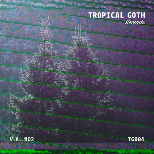 Tropical Goth Records V.A. #02 - TG004