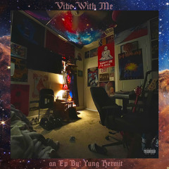 Vibe With Me (by Yung Hermit) Prod. Muratrice