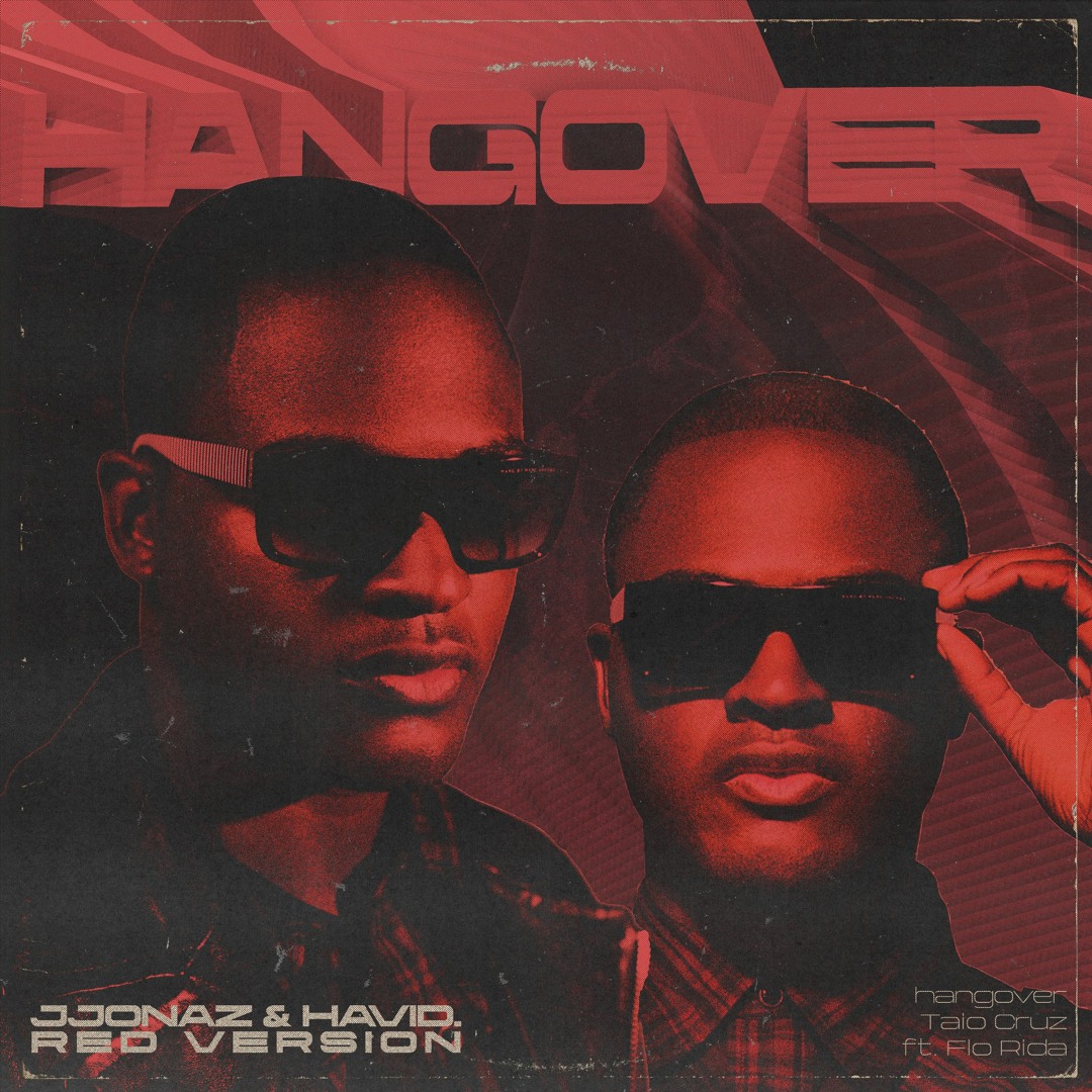 Stream Hangover - Taio Cruz ft. Flo Rida (JJONAZ & HAVID. RED VERSION ...