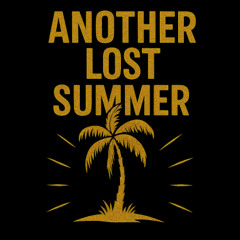 Another Lost Summer