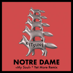 Notre Dame - My Soul (Yet More Remix)