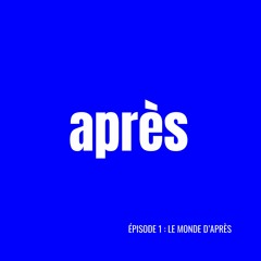 Episode 1 : le monde d'après