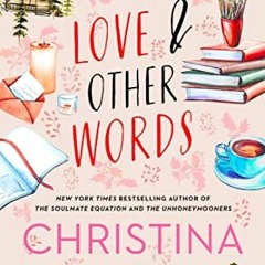 [GET] EBOOK 💏 Love and Other Words by  Christina Lauren PDF EBOOK EPUB KINDLE