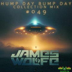 Hump Day Bump Day Collection Mix #049 - James Wolfe