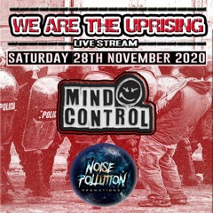 Mind Control - Noise Pollution We Are the Uprising (28/11/2020)