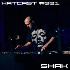 [HATCAST #001] SHAK