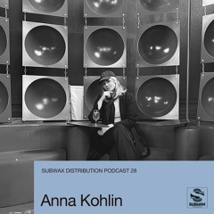 Subwax Distribution Podcast 28 - Anna Kohlin [Inside Out]