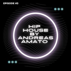 HIP HOUSE - The House Music Podcast by Andreas Amato