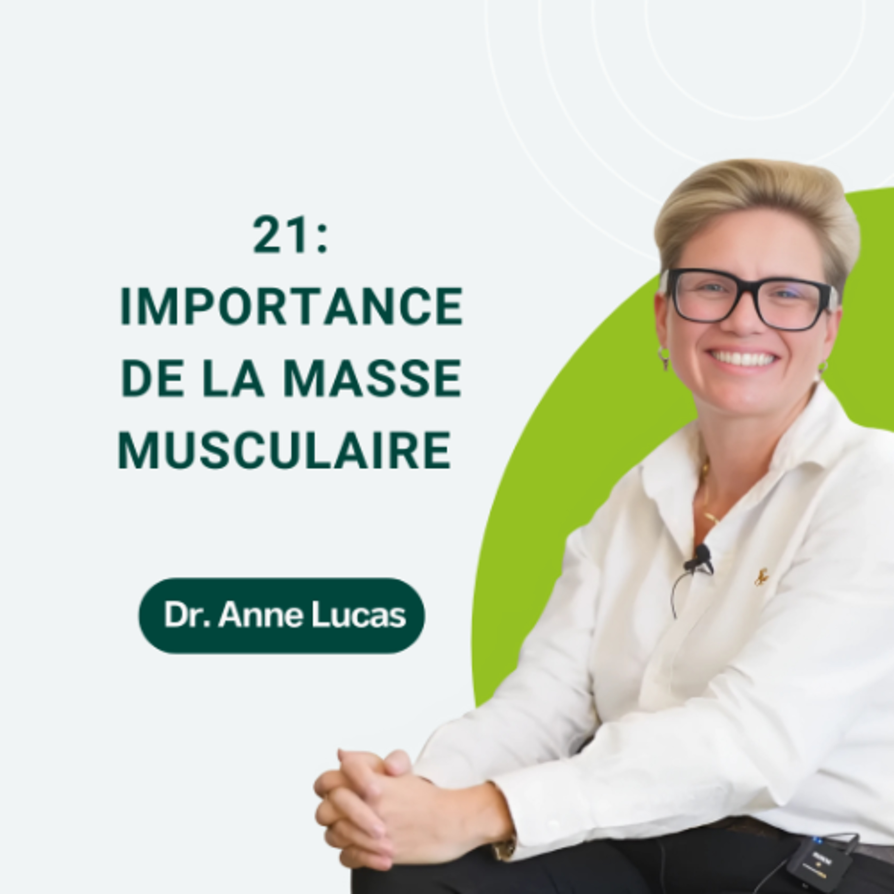 21: Importance de la masse musculaire par le Dr Anne Lucas episode artwork