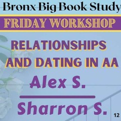 Relationships And Dating In A.A.- Friday Night Workshop Series 2 - 24 - 23