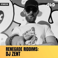 RENEGADE RIDDIMS: Dj Zent