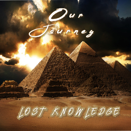 Our Journey (Lost Knowledge)