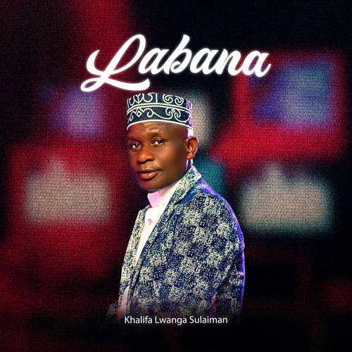 Stream Labana by Khalifa Lwanga Sulaiman | Listen online for free on ...