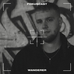 Fokuscast #16 - Wanderer