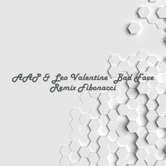 AAP & Leo Valentine - Bad Face (Remix Fibonacci)