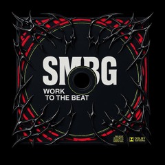 SMBG - WORK TO THE BEAT