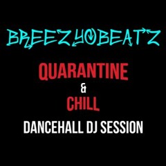 Quarantine & Chill Session - Dancehall