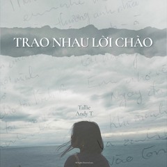 Trao Nhau Lời Chào ft. Andy T