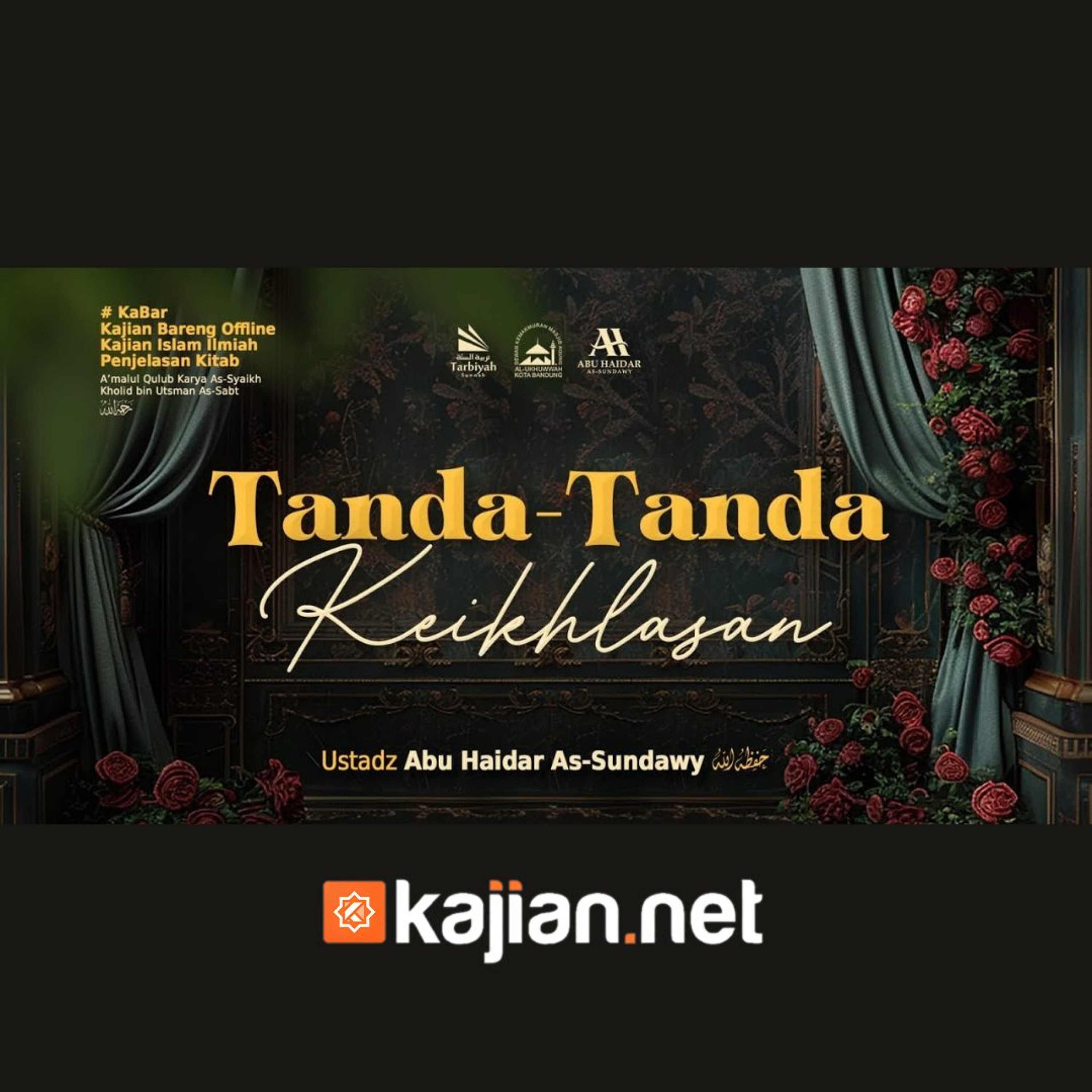 Bab Ikhlas: Tanda-Tanda Keikhlasan (Mendalami Amalan Hati) - Ustadz Abu Haidar As-Sundawy حفظه الله episode artwork