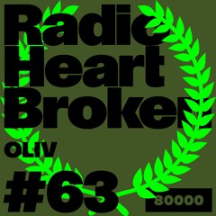 Radio Heart Broken - Episode 63 - OLIV