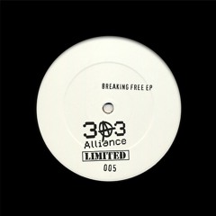 Breaking Free EP - 303 Alliance Limited 005 - Preview Clips (Out Now On Vinyl + Digital)