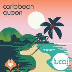 Caribbean Queen (Lucaj's Tropical Edit)