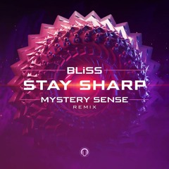 BLiSS - Stay Sharp (Mystery Sense Remix) Sample