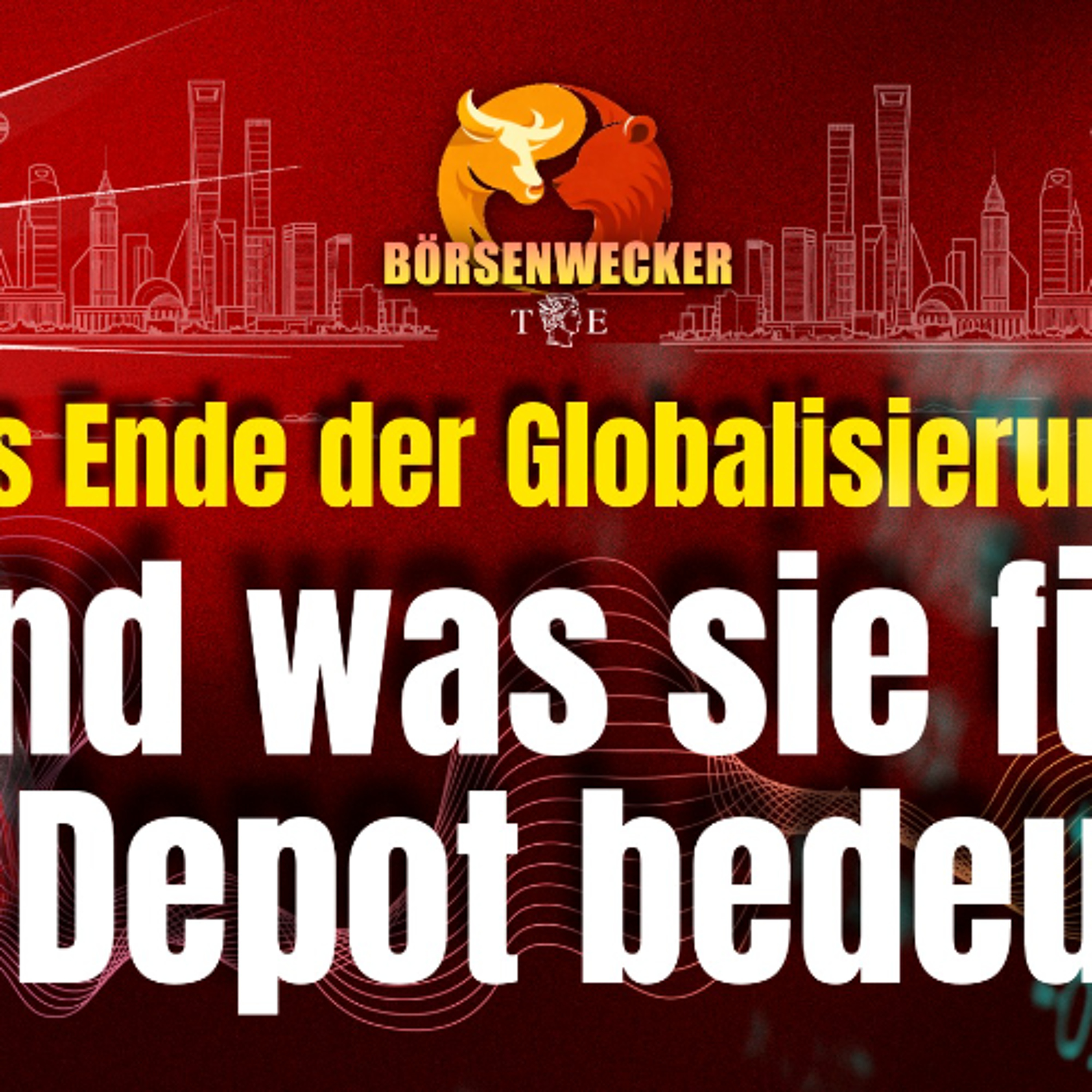 Das Ende der Globalisierung - und was sie für Ihr Depot bedeutet - der Börsenwecker vom 6.3.26 episode artwork