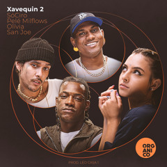 Xavequin 2 (feat. Olívia, Pelé MilFlows & San Joe)