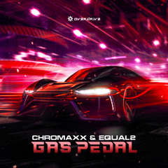 EQUAL2 & Chromaxx - Gas Pedal
