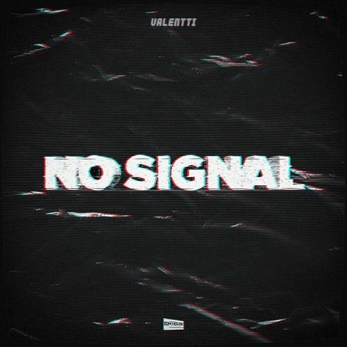 Valentti - No signal