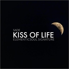 Sade-Kiss Of Life(Elementicsoul's Signature)