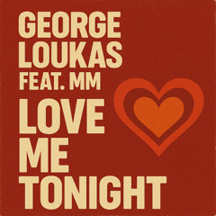 George Loukas Feat. MM - Love Me Tonight (Original Mix)
