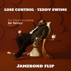 Lose Control - TeddySwims (Jamz Bond Flip) FREE DOWNLOAD