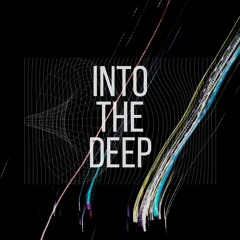 Into The Deep