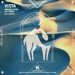 Awaken Mind, Ali Zorer - Vista (A X L Remix) [Cafe De Anatolia]