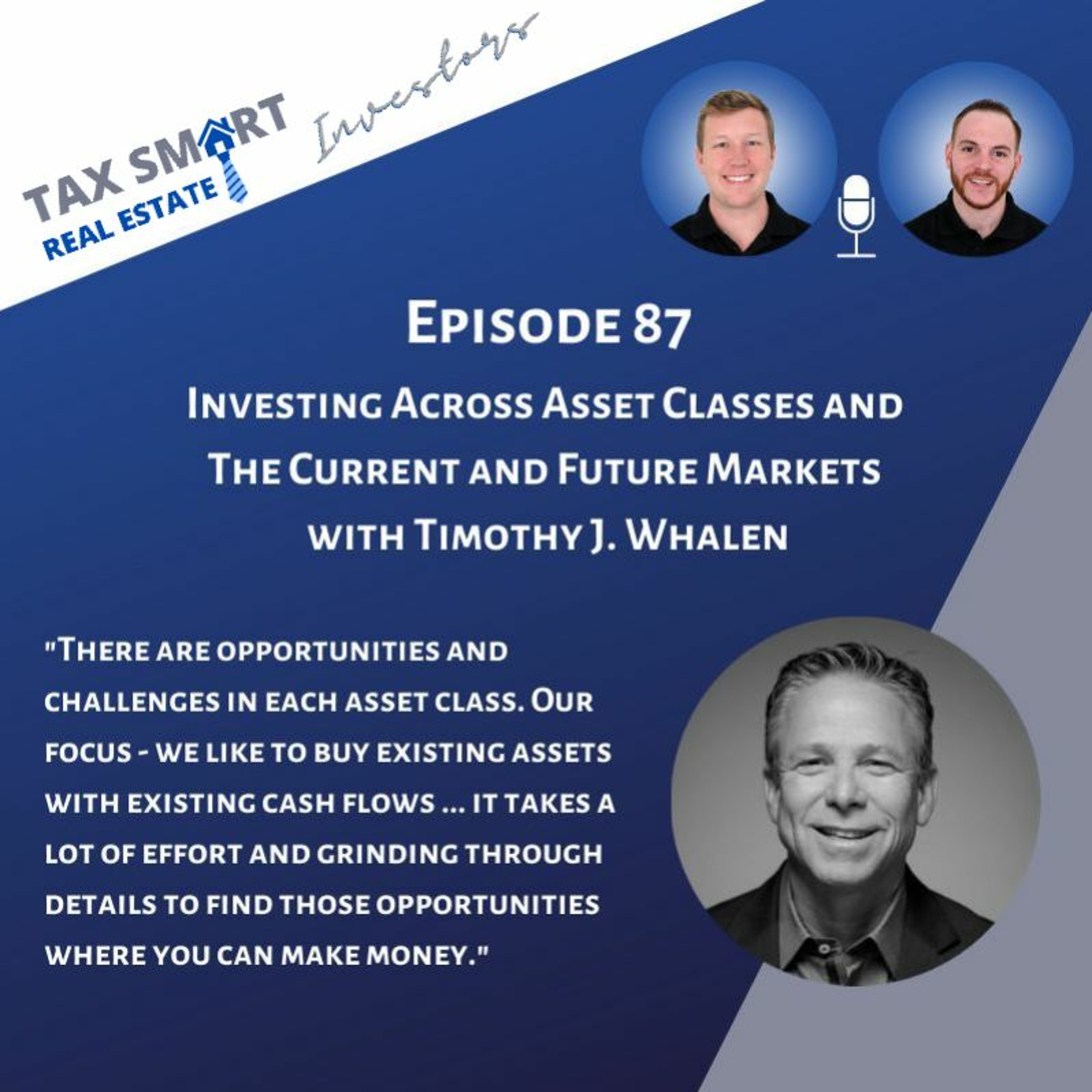 87. Investing Across Asset Classes and The Current and Future Markets with Timothy J. Wallen