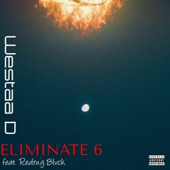 Eliminate 6 (ft. Redrug Blvck)