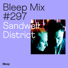 Bleep Mix #297 - Sandwell District