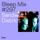on Bleep Mix #297 - Sandwell District