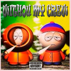 WITHOU' MY CREW W/TALLLEAN