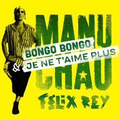 Manu Chao - Bongo Bongo x Je ne t'aime plus (Felix Rey Techno Edit)