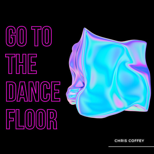 GO TO THE DANCE FLOOR