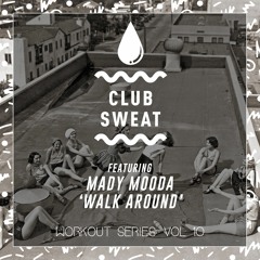 Mady Mooda - Walk Around (Club Sweat)