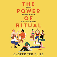 [VIEW] PDF 📙 The Power of Ritual: Turning Everyday Activities into Soulful Practices