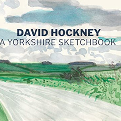 [Free] KINDLE ✅ David Hockney: A Yorkshire Sketchbook by  David Hockney [EBOOK EPUB K