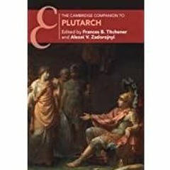 [PDF][Download] The Cambridge Companion to Plutarch (Cambridge Companions to Literature)