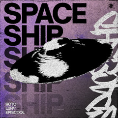 Luhv & episcool - Space Ship (AH Tune Tuesday)
